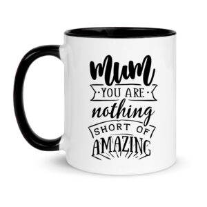 Mum you are nothing short of amazing mug
