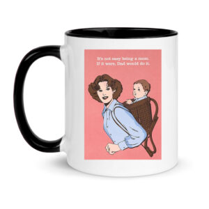 It's not easy being a mum mug