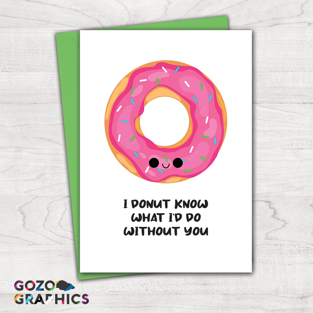 I donut know what I'd do without you! Greeting card