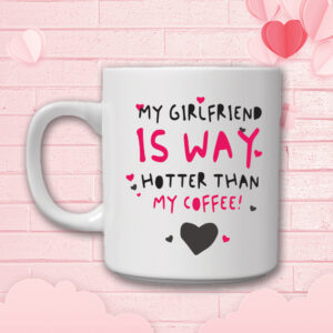 🤍 My girlfriend is way hotter than my coofee mug