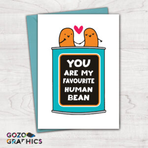 You are my favourite human bean! Greeting card