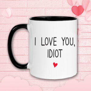 🖤 I love you idiot mug