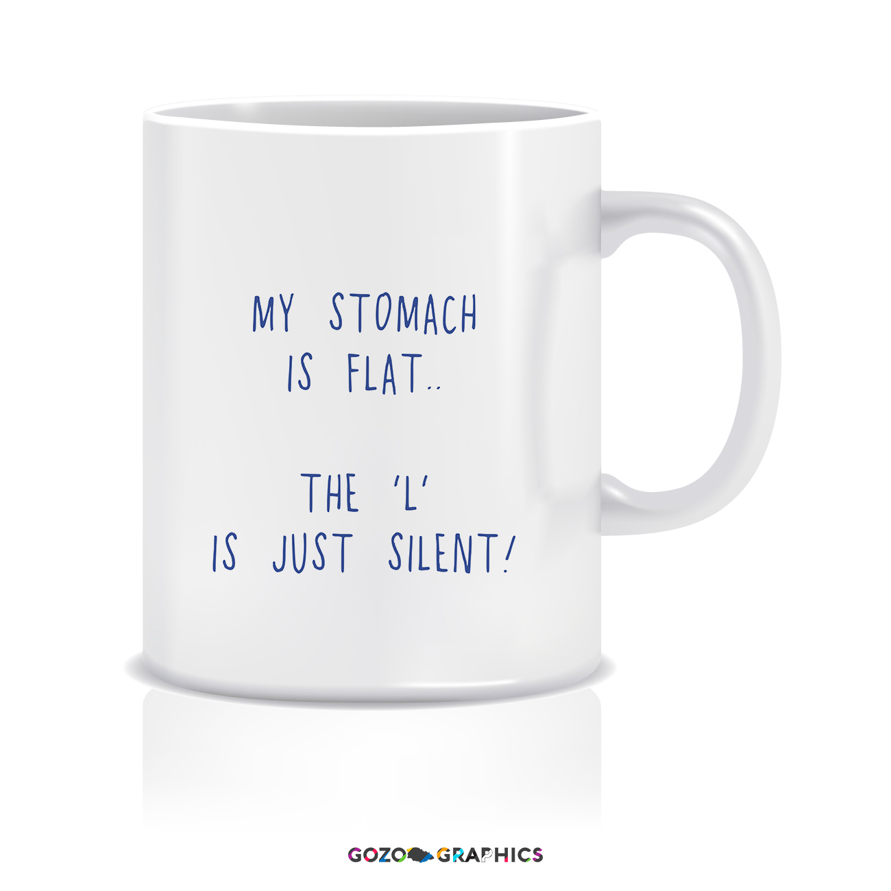 My stomach is flat.. The 'L' is just silent! | Mug