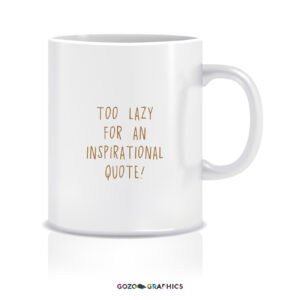Too lazy for an inspirational quote! | Mug