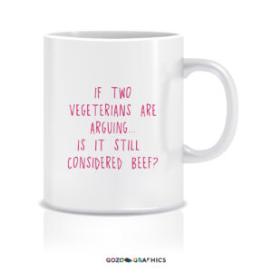 If two vegetarians are arguing.. Is it still considered beef? | Mug